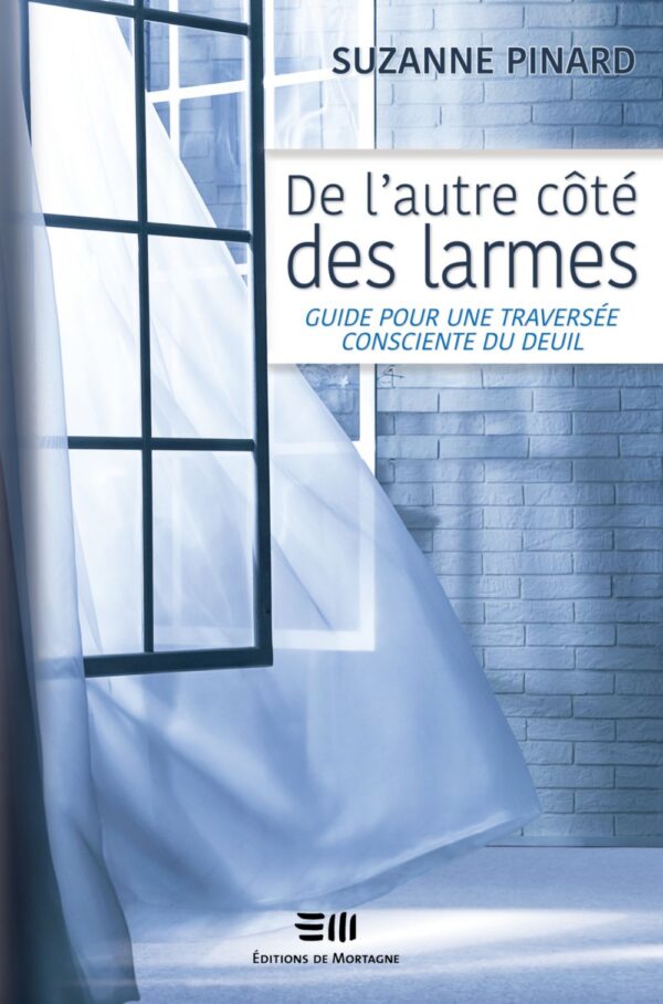 Couverture : De l'autre côté des larmes, par Suzanne Pinard. Guide publié aux Éditions de Mortagne.