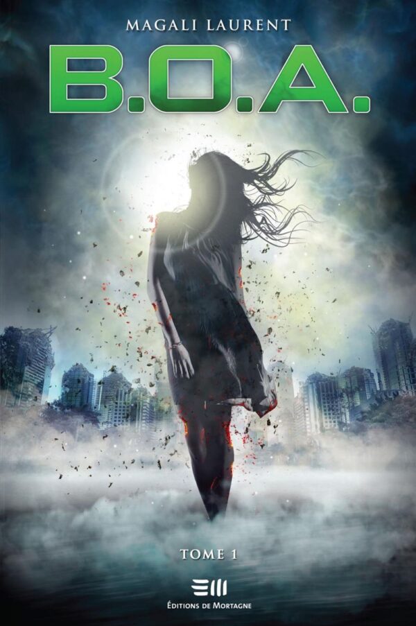 Couverture : B.O.A. tome 1, par Magali Laurent. Roman publié aux Éditions de Mortagne.