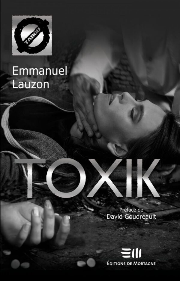 Couverture : ToxiK, par Emmanuel Lauzon. Roman de la collection TABOU publié aux Éditions de Mortagne.