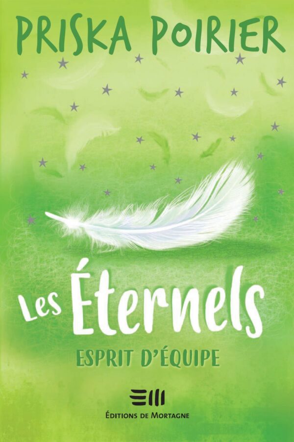 Couverture : Les Éternels - Esprit d'équipe, par Priska Poirier. Roman publié aux Éditions de Mortagne.