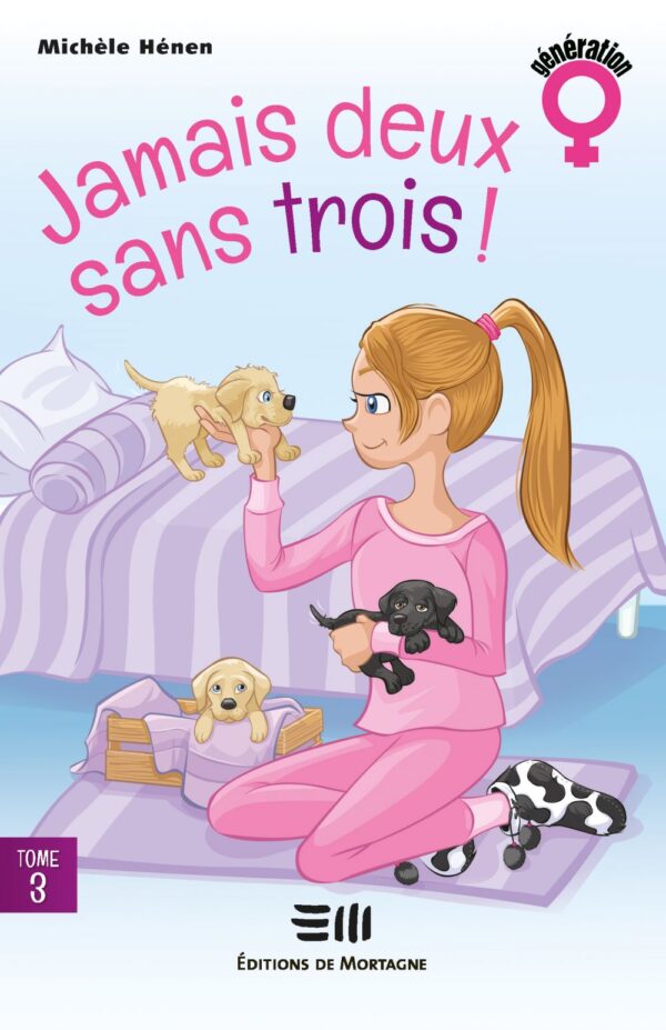 Couverture : Jamais deux sans trois, par Michèle Hénen. Roman de la collection Génération Filles, publié aux Éditions de Mortagne.