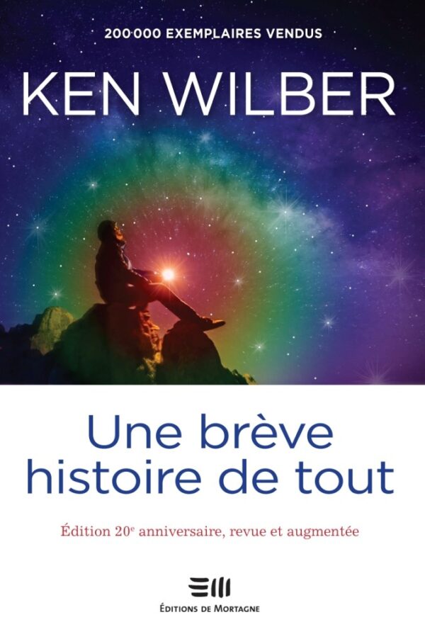 Couverture : Une brève histoire de tout, par Ken Wilber. Livre publié aux Éditions de Mortagne.