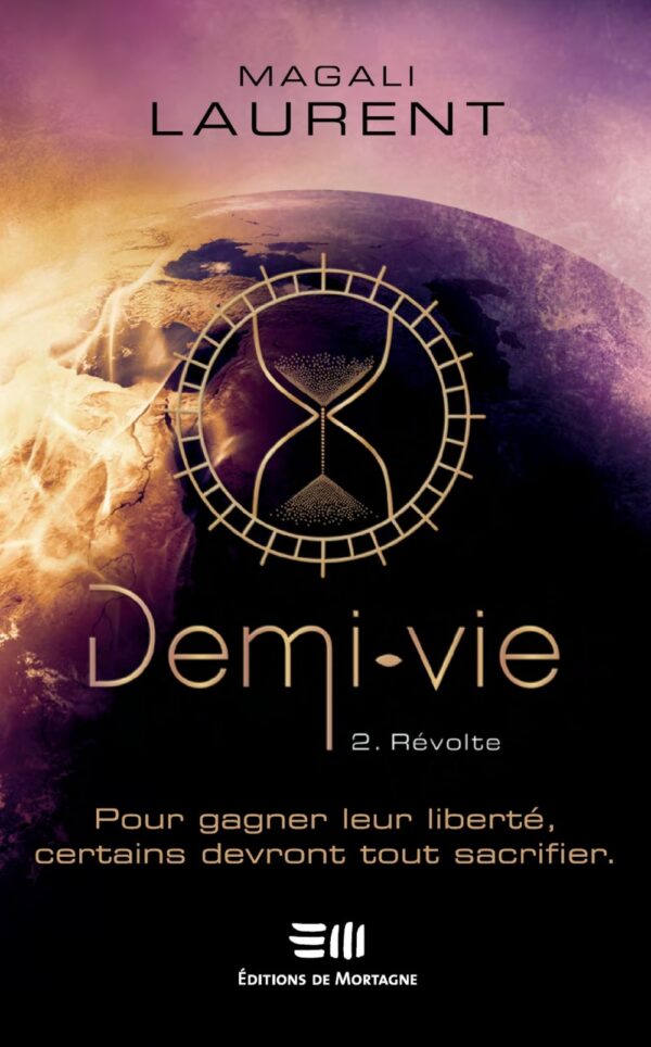 Couverture : Demi-vie tome 2 - Révolte, par Magali Laurent. Roman publié aux Éditions de Mortagne.