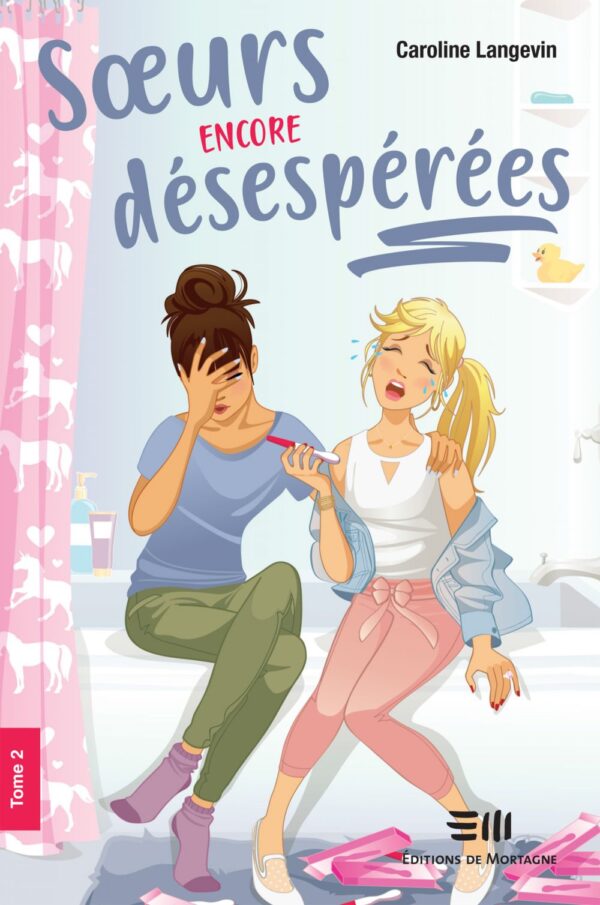 Couverture : Soeurs encore désespérées, par Caroline Langevin. Roman de la collection Lime et citron, publié aux Éditions de Mortagne.