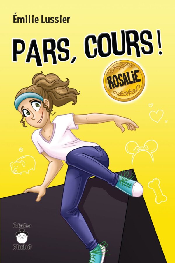 Couverture : Pars, cours ! - Rosalie, par Émilie Lussier. Roman de la collection SUMO, publié aux Éditions de Mortagne.
