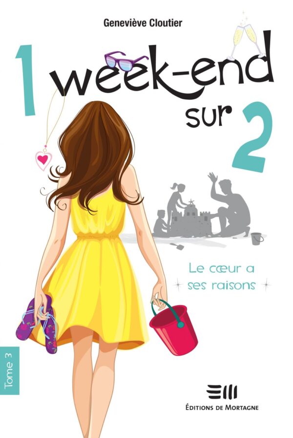 Couverture : 1 week-end sur 2 tome 3 - Le coeur a ses raisons, par Geneviève Cloutier. Roman de la collection Lime et citron, publié aux Éditions de Mortagne.