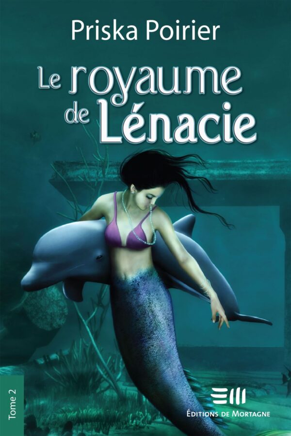Couverture : Le royaume de Lénacie tome 2, par Priska Poirier. Roman publié aux Éditions de Mortagne.