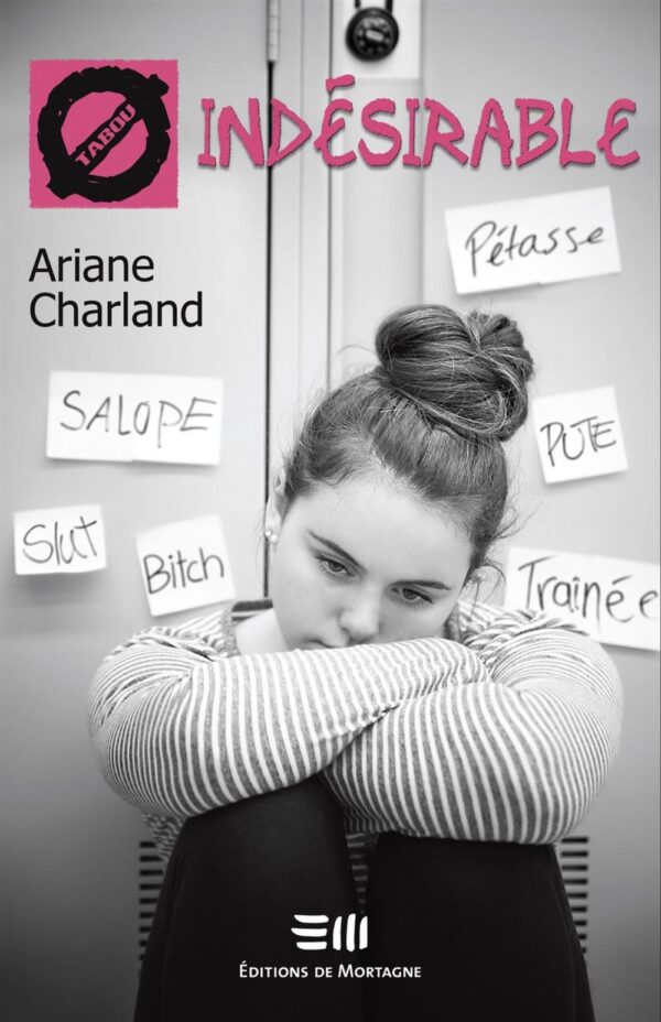 Couverture : Indésirable, par Ariane Charland. Roman de la collection TABOU publié aux Éditions de Mortagne.