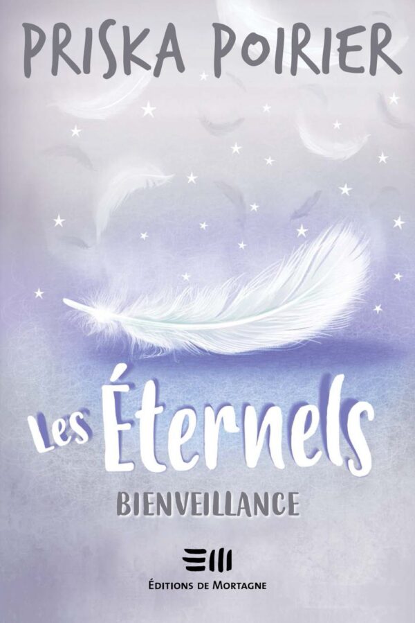 Couverture : Les Éternel - Bienveillance, par Priska Poirier. Roman jeunesse publié aux Éditions de Mortagne.