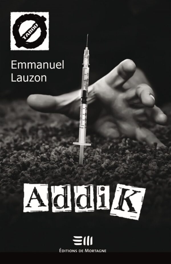 Couverture : AddiK, par Emmanuel Lauzon. Roman de la collection Tabou, publié aux Éditions de Mortagne.