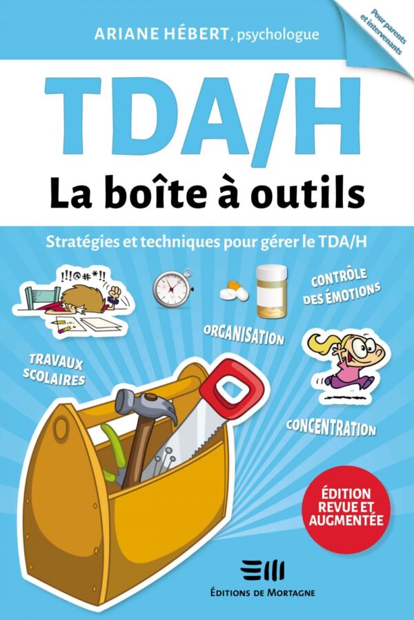 Couverture : TDAH - Nouvelle édition, par Ariane Hébert. Guide pratique de la collection Boîte à outils, publié aux Éditions de Mortagne.