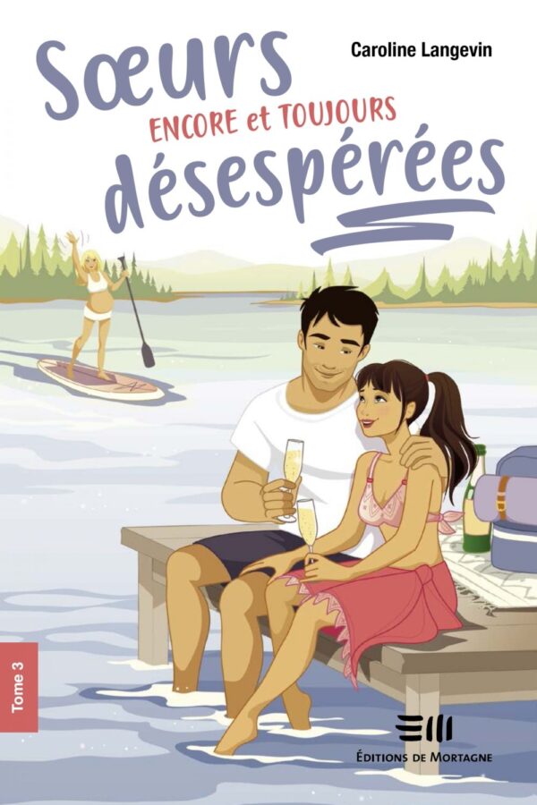 Couverture : Soeurs encore et toujours désespérées, par Caroline Langevin. Roman de la collection Lime et citron, publié aux Éditions de Mortagne.