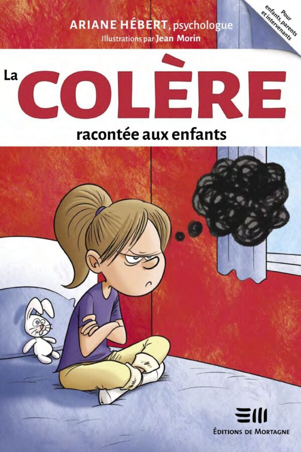 Couverture : La colère racontée aux enfants, par Ariane Hébert. Conte illustré de la collection Boîte à outils, publié aux Éditions de Mortagne.