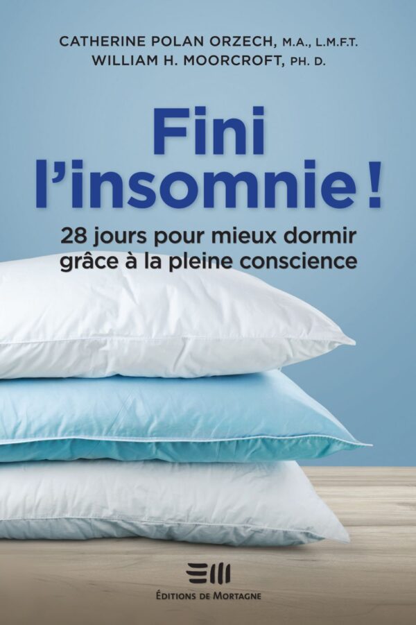 Couverture : Fini l'insomnie !, par Catherine Polan Orzech et William H. Moorcroft. Guide publié aux Éditions de Mortagne.