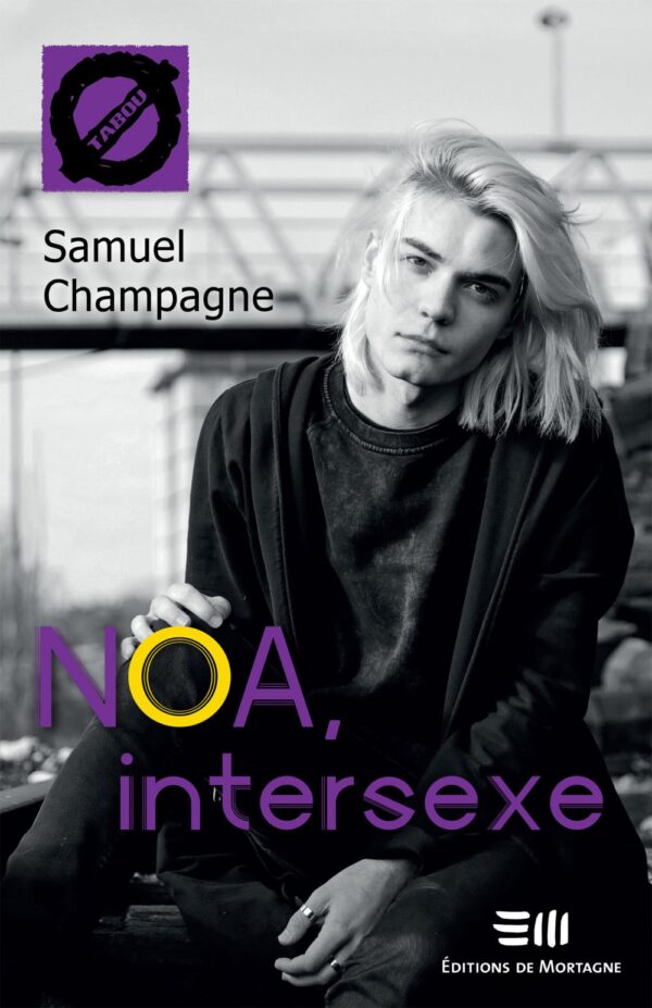 Couverture : Noa, intersexe, par Samuel Champagne. Roman de la collection Tabou, publié aux Éditions de Mortagne.