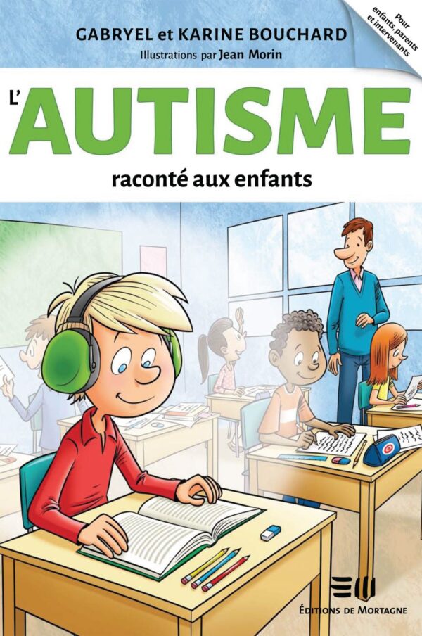 Couverture : L'autisme raconté aux enfants, par Gabryel et Karine Bouchard. Conte illustré de la collection Boîte à outils, publié aux Éditions de Mortagne.