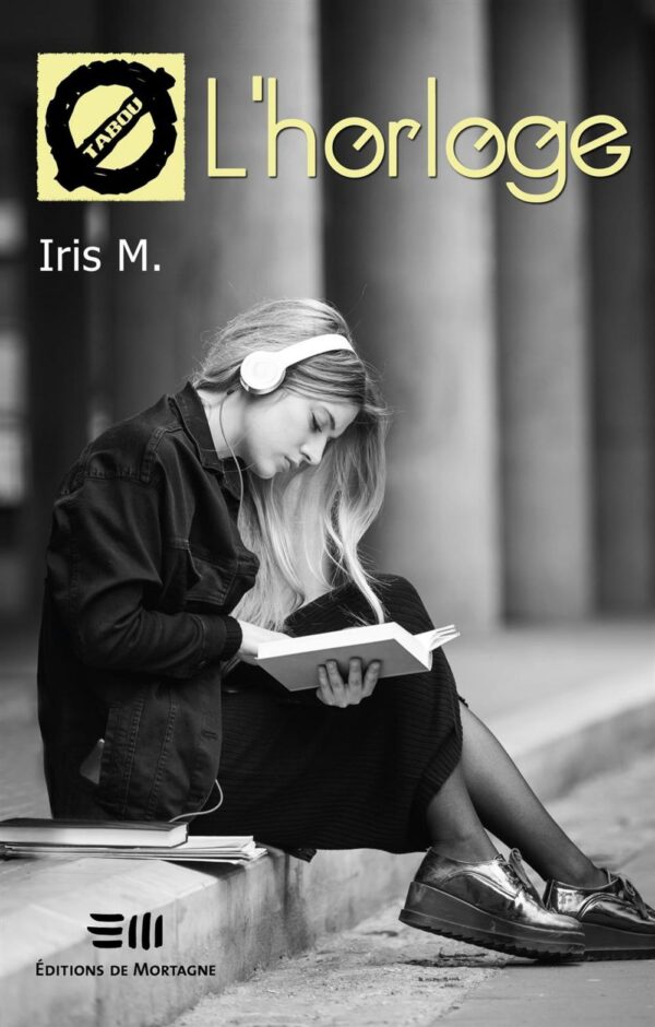 Couverture : L'horloge, par Iris M. Roman de la collection TABOU publié aux Éditions de Mortagne.