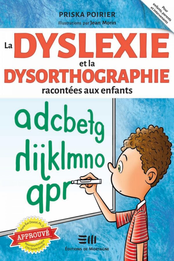 Couverture : La dyslexie et la dysorthographie racontées aux enfants, par Priska Poirier. Conte illustré de la collection Boîte à outils, publié aux Éditions de Mortagne.