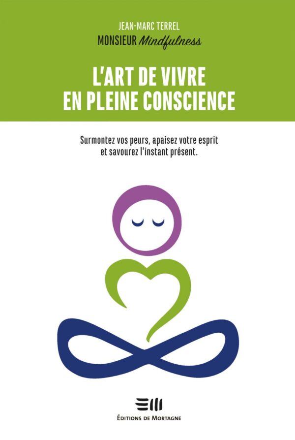 Couverture : L'art de vivre en pleine conscience, par Jean-Marc Terrel (Monsieur Mindfulness). Guide publié aux Éditions de Mortagne.