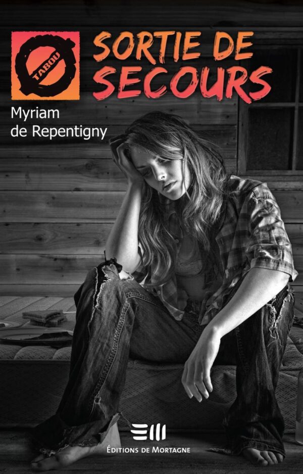 Couverture : Sortie de secours, par Myriam de Repentigny. Roman de la collection TABOU publié aux Éditions de Mortagne.