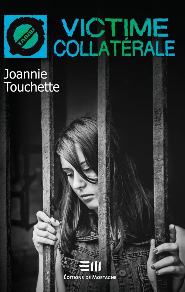 Couverture : Victime collatérale, par Joannie Touchette. Roman de la collection TABOU publié aux Éditions de Mortagne.