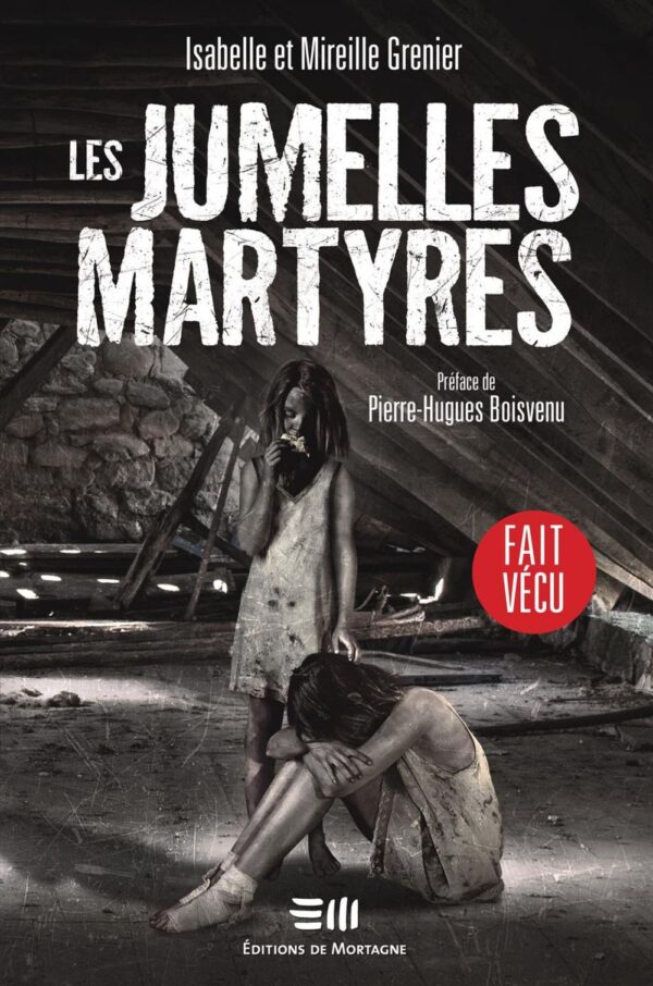 Couverture : Les jumelles martyres, par Mireille et Isabelle Grenier. Roman de la collection Fait vécu publié aux Éditions de Mortagne.