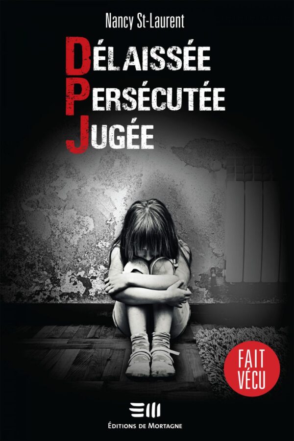 Couverture : Délaissée. Persécutée. Jugée, par Nancy St-Laurent. Roman de la collection Fait vécu, publié aux Éditions de Mortagne.