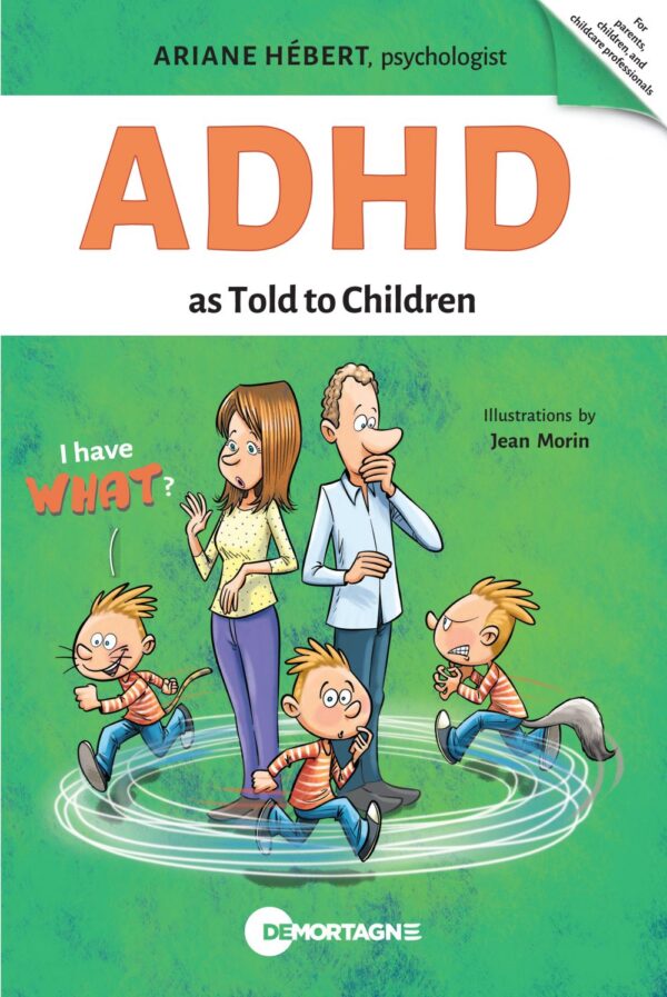 Cover: ADHD as Told to Children, by Ariane Hébert. Kids book from the Tool Box collection, published by Editions de Mortagne.