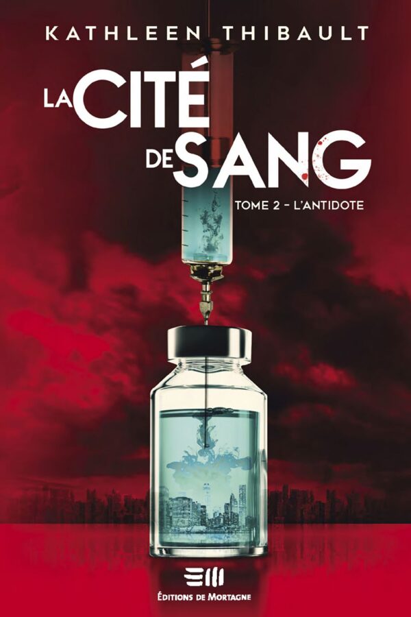 Couverture : La Cité de sang tome 2, par Kathleen Thibault. Roman publié aux Éditions de Mortagne.