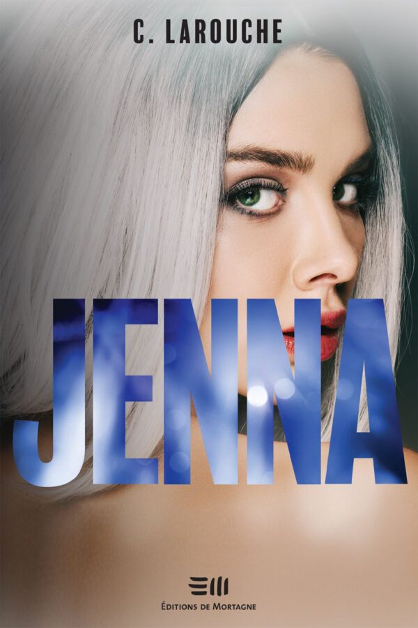 Couverture : Jenna, par C. Larouche. Roman publié aux Éditions de Mortagne.
