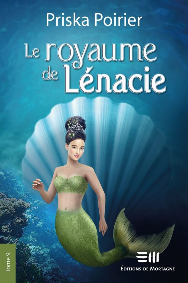 Couverture : Le royaume de Lénacie tome 9, par Priska Poirier. Roman publié aux Éditions de Mortagne.