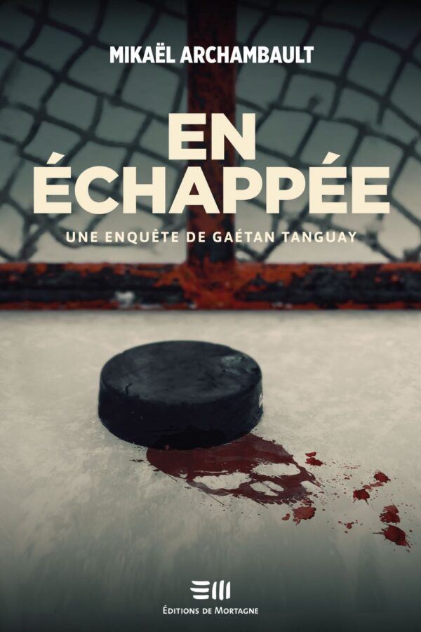 Couverture : En échappée - Une enquête de Gaétan Tanguay, par Mikaël Archambault. Roman publié aux Éditions de Mortagne.