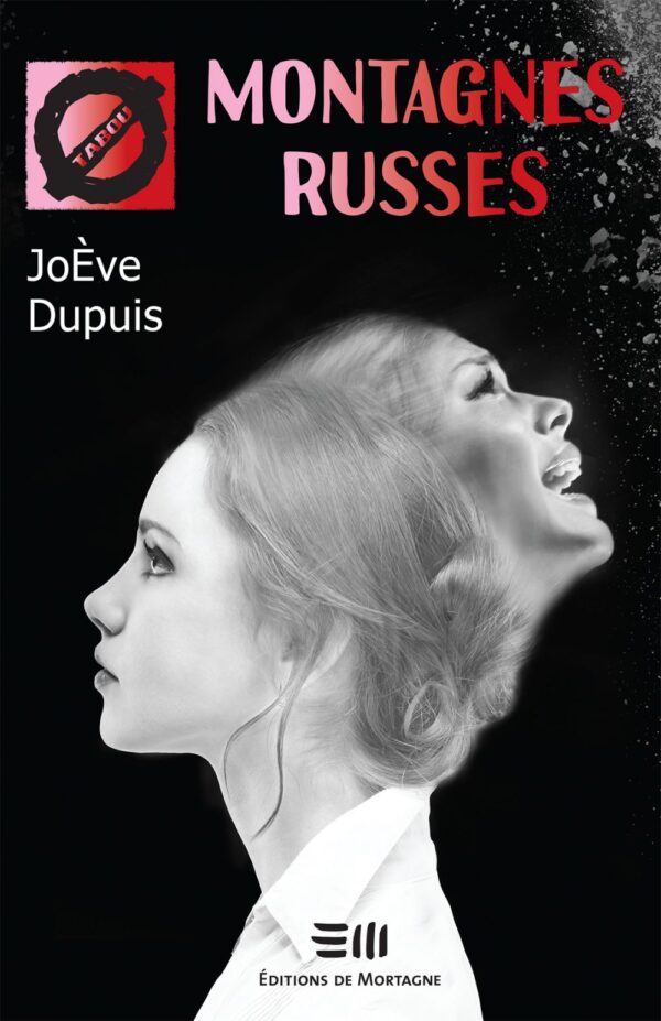 Couverture : Montagnes russes, par JoÈve Dupuis. Roman de la collection TABOU, publié aux Éditions de Mortagne.