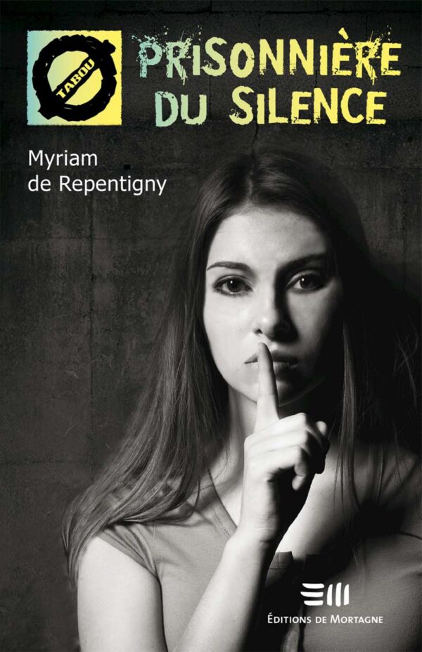 Couverture : Prisonnière du silence, par Myriam de Repentigny. Roman de la collection TABOU, publié aux Éditions de Mortagne.