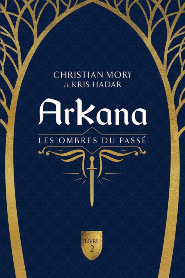 Couverture : ArKana livre 2 - Les ombres du passé, par Christian Mory. Publié aux Éditions de Mortagne.