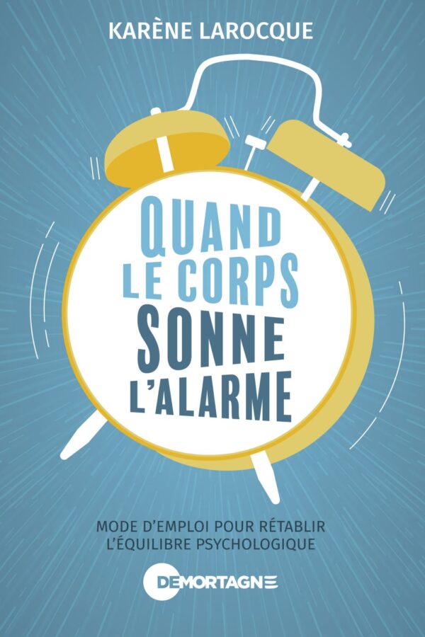 Couverture : Quand le corps sonne l'alarme, par Karène Larocque. Publié aux Éditions de Mortagne.