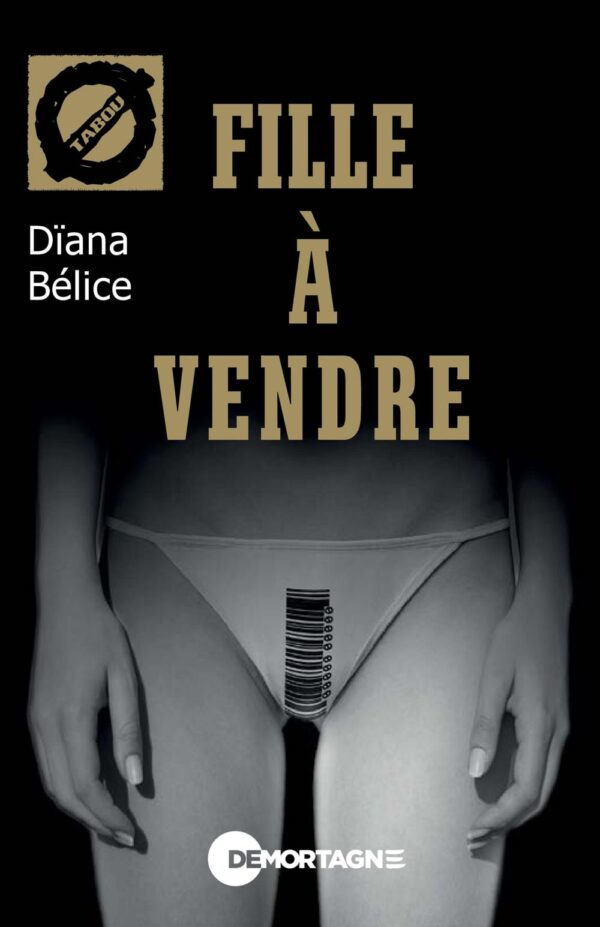 Couverture : Fille à vendre, par Dïana Bélice. Roman de la collection TABOU, publié aux Éditions de Mortagne.