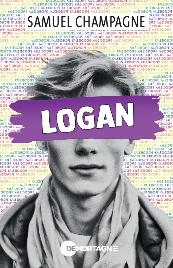 Couverture : Logan, par Samuel Champagne. Roman de la collection Kaléïdoscope, publié aux Éditions de Mortagne.