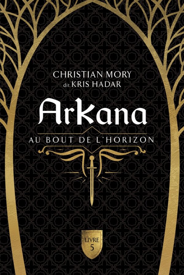 Couverture : ArKana livre 5 - Au bout de l'horizon, par Christian Mory dit Kris Hadar. Roman publié aux Éditions de Mortagne.